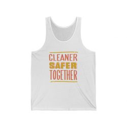 Adult Unisex Jersey Tank Shirt Top - Cleaner Safer Together Coronavirus Covid 19