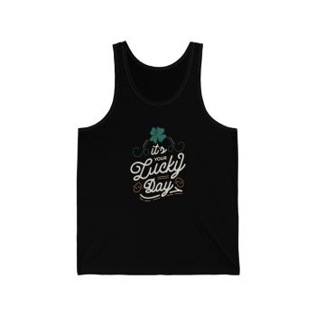 Adult Unisex Jersey Tank Shirt Top - Its Your Lucky Day St Patrick