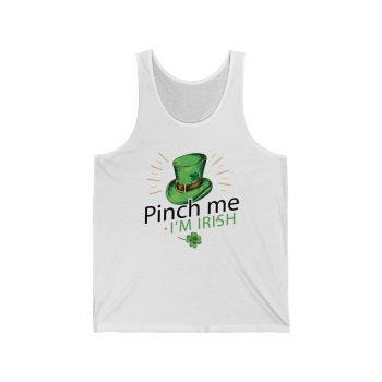 Adult Unisex Jersey Tank Shirt Top - Leprechaun Hat Pinch me I'm Irish St Patricks Day