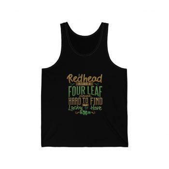 Adult Unisex Jersey Tank Shirt Top Several Colors - A Redhead is Like a Four Leaf Clover, Hard to Find