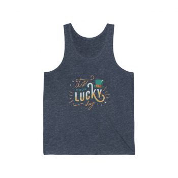 Adult Unisex Jersey Tank Shirt Top Several Colors - It's Your Lucky Day Leprechaun Hat St. Patrick's