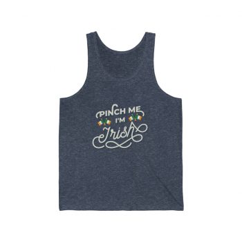 Adult Unisex Jersey Tank Shirt Top Several Colors - Pinch Me I'm Irish St Patrick's Day