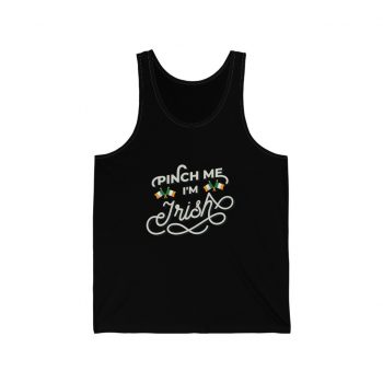 Adult Unisex Jersey Tank Shirt Top Several Colors - Pinch Me I'm Irish St Patrick's Day