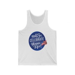 Adult Unisex Jersey Tank Shirt Top - Today We Celebrate Happy July 4th