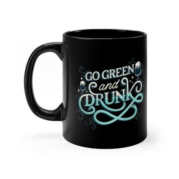 Black Coffee Mug - Go Green and Drunk St Patricks Day