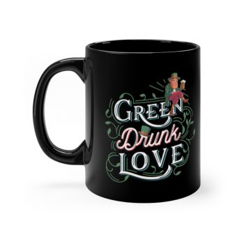 Black Coffee Mug - Green Drunk Love St Patrick's Day Leprechaun Beer