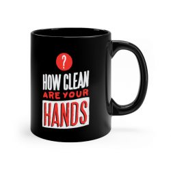 Black Coffee Mug - How Clean Are Your Hands Coronavirus Covid 19