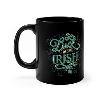 Black Coffee Mug - Luck of the Irish St Patricks