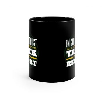 Black Coffee Mug - Military In God we Trust All Other we Track and Report