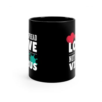 Black Coffee Mug - Spread Love Not Virus Coronavirus Covid 19