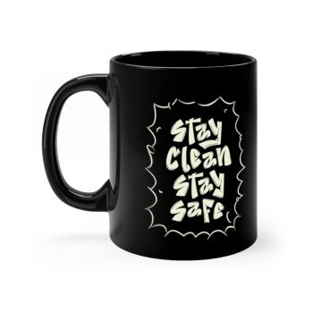 Black Coffee Mug - Stay Clean Stay Safe Coronavirus Covid 19