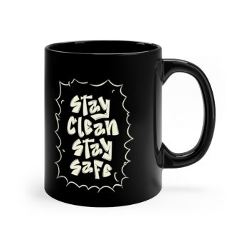 Black Coffee Mug - Stay Clean Stay Safe Coronavirus Covid 19