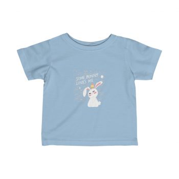 Kids Infant Fine Jersey Tee T-Shirt - Some Bunny Loves Me Easter Bunny