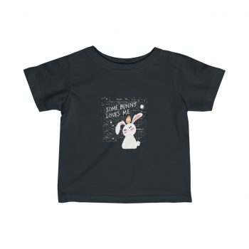 Kids Infant Fine Jersey Tee T-Shirt - Some Bunny Loves Me Easter Bunny