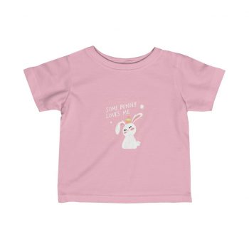 Kids Infant Fine Jersey Tee T-Shirt - Some Bunny Loves Me Easter Bunny