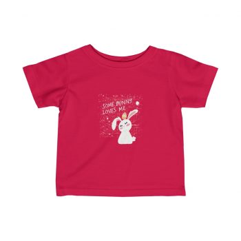 Kids Infant Fine Jersey Tee T-Shirt - Some Bunny Loves Me Easter Bunny