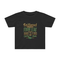 Kids Preschool T-Shirt 2T - 4T - A Redhead is Like a Four Leaf Clover, Hard to Find