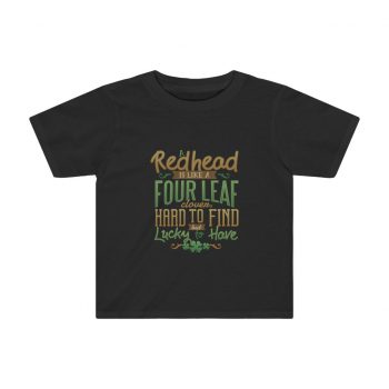 Kids Preschool T-Shirt 2T - 4T - A Redhead is Like a Four Leaf Clover, Hard to Find