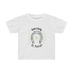 Kids Preschool T-Shirt 2T - 4T - Have a Lucky St Patricks Day Horse Shoe Clover