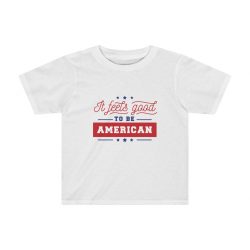 Kids Preschool T-Shirt 2T - 4T - It Feels Good to be American