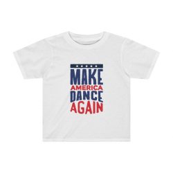 Kids Preschool T-Shirt 2T - 4T - USA Make America Dance Again