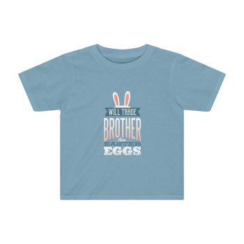 Kids Preschool T-Shirt 2T - 4T - Will Trade Brother for Easter Eggs