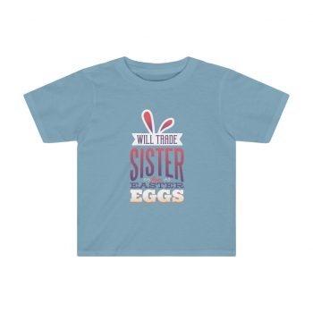 Kids Preschool T-Shirt 2T - 4T - Will Trade Sister for Easter Eggs Bunny Ears