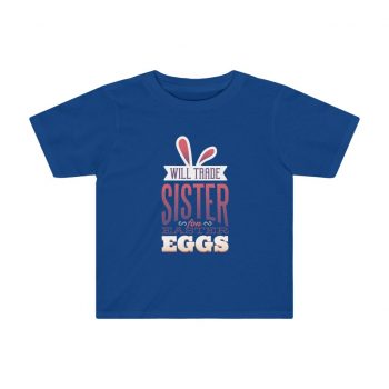 Kids Preschool T-Shirt 2T - 4T - Will Trade Sister for Easter Eggs Bunny Ears