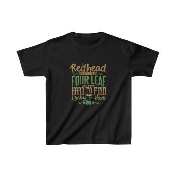 Kids T-Shirt Cotton - A Redhead is Like a Four Leaf Clover, Hard to Find