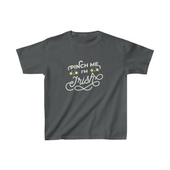 Kids T-Shirt Cotton - Pinch Me I'm Irish St Patrick's Day