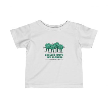 Kids T-Shirt Infant Fine Jersey Tee - Chillin With My Clovers St Patrick's Day