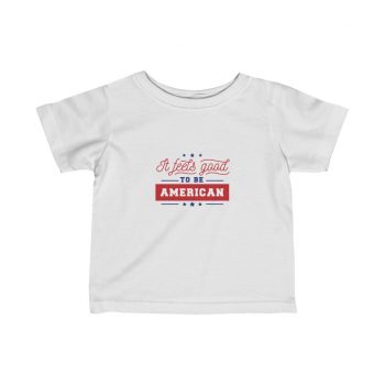 Kids T-Shirt Infant Fine Jersey Tee - It Feels Good to be American