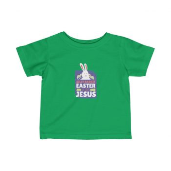 Kids T-Shirt Infant Fine Jersey Tee - Silly Rabbit Easter Is For Jesus