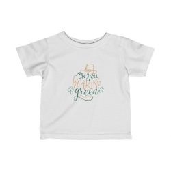 Kids T-Shirt Infant Fine Jersey Tee - St Patricks Are You Wearing Green Today