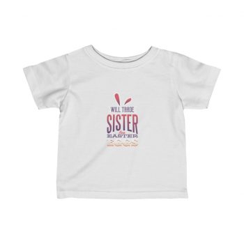 Kids T-Shirt Infant Fine Jersey Tee - Will Trade Sister for Easter Eggs Bunny Ears