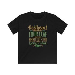 Kids T-Shirt Youth Softstyle - A Redhead is Like a Four Leaf Clover, Hard to Find