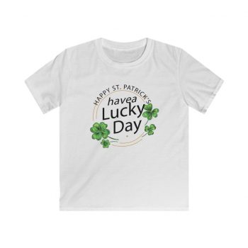 Kids T-Shirt Youth Softstyle - Happy St Patricks Day Have a Lucky Day Shamrock