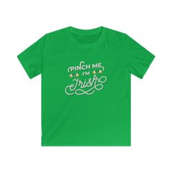 Kids T-Shirt Youth Softstyle - Pinch Me I'm Irish St Patrick's Day