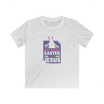 Kids T-Shirt Youth Softstyle - Silly Rabbit Easter Is For Jesus