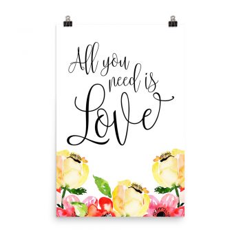 Poster Wall Art Portrait Print - All you need is Love - Cream Pink Red Flowers