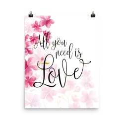 Poster Wall Art Portrait Print - All You Need is Love - Watercolor Hot Bright Pink Flowers