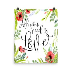 Poster Wall Art Portrait Print - All You Need Is Love - Watercolor Red Poppy Flowers Green Leaves Leaf