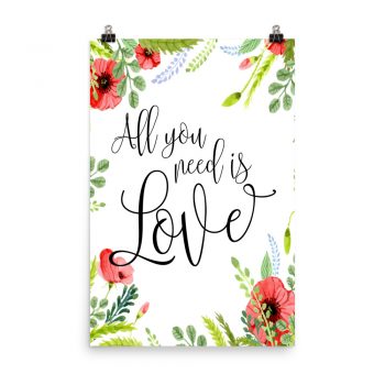 Poster Wall Art Portrait Print - All You Need Is Love - Watercolor Red Poppy Flowers Green Leaves Leaf