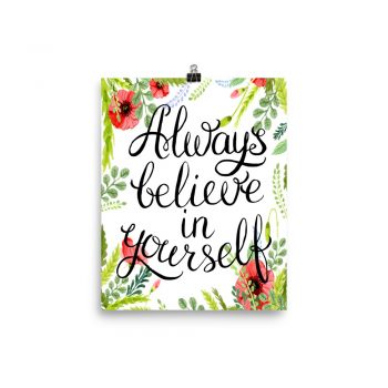 Poster Wall Art Portrait Print - Always Believe in Yourself - Watercolor Red Poppy Flowers Green Leaves Leaf