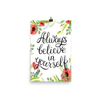 Poster Wall Art Portrait Print - Always Believe in Yourself - Watercolor Red Poppy Flowers Green Leaves Leaf