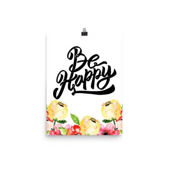 Poster Wall Art Portrait Print - Be Happy - Cream Pink Red Flowers