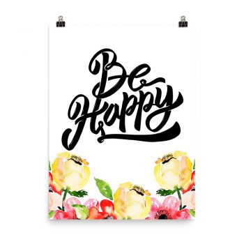 Poster Wall Art Portrait Print - Be Happy - Cream Pink Red Flowers