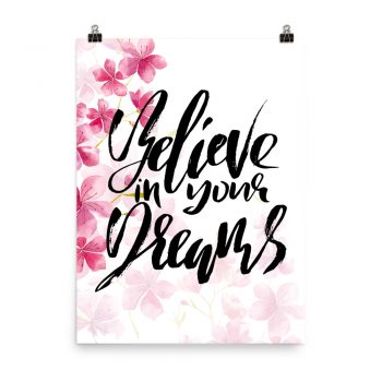 Poster Wall Art Portrait Print - Believe in Your Dreams - Watercolor Hot Bright Pink Flowers