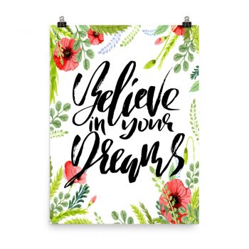 Poster Wall Art Portrait Print - Believe in your Dreams - Watercolor Red Poppy Flowers Green Leaves Leaf