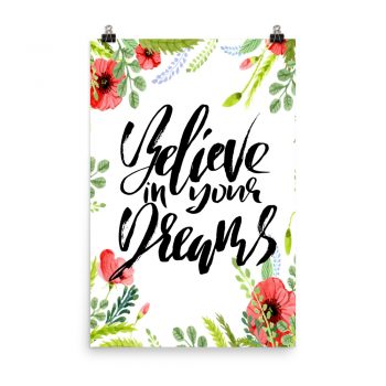 Poster Wall Art Portrait Print - Believe in your Dreams - Watercolor Red Poppy Flowers Green Leaves Leaf